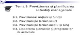 Tema  9 . Previziunea şi planificarea activităţi manageriale