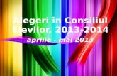 Alegeri în Consiliul Elevilor,  201 3 -201 4 aprilie - mai 2013