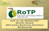 Conf. dr. ing. Nastasia Belc Director General INCD pentru Bioresurse Alimentare IBA Bucuresti