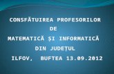 CONSFĂTUIREA PROFESORILOR DE  MATEMATICĂ ŞI INFORMATICĂ  DIN JUDEŢUL  ILFOV,  BUFTEA 13.09.2012