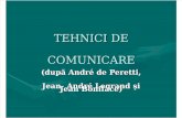 Tehnici de Comunicare André de Peretti, Jean- André Legrand şi Jean Boniface