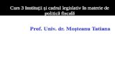 Institutii Si Cadrul Legislativ in Materie de Politica Fiscala Curs 3