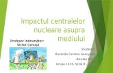 Impactul Centralelor Nuimpactul centralelor nucleare asupra mediului