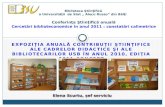 Elena Scurtu: •Expoziţia anuală Contribuţii ştiinţifice ale cadrelor didactice şi ale bibliotecarilor USB în anul 2010, ediţia 2011