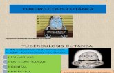 TUBERCULOSIS CUTANEA
