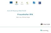 1 Fraunhofer IPA Dipl.-Ing. Simina Fulga Kick-Off Meeting PRACTICOR Universitatea POLITEHNICA.