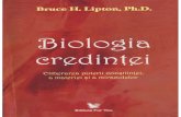 Bruce Lipton - Biologia Credintei Eliberarea Puterii Constiintei a Materiei Si a Miracolelor