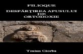 Traian Ciorba - Filioque_Despartirea Apusului de Ortodoxie
