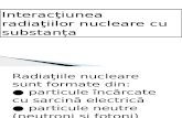 Interacţiunea Radiaţiilor Nucleare Cu Substanța