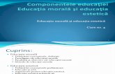 Componentele educaţiei-Educaţia morală şi educaţia estetică