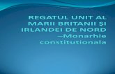 Regatul Unit Al Marii Britanii Si Irlandei de Nord-Monarhie Constitutional A