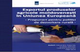 Exportul produselor agricole moldovenești în Uniunea Europeană.