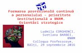 Ludmila CORGHENCI. Formarea profesională continuă a personalului BNRM - prioritate instituţionala. Orientări strategice.