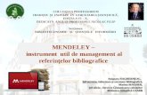 Anişoara NAGHERNEAC.Marina MAGHER. Mendeley – instrument  util de management al referinţelor bibliografice.