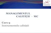 MANAGEMENTUL CALITĂȚII - MC Curs 9 Instrumentele calității