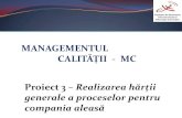 MANAGEMENTUL CALITĂȚII - MC Proiect 3 – Realizarea hărții ...