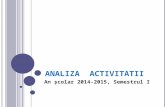 ANALIZA ACTIVITATII 2014-2015, sem I