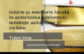 Istorie şi memorie locală în activitatea bibliotecii: tendinţe autohtone şi străine