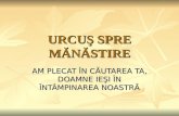 Urcus Spre Manastire
