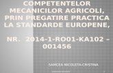 Prezentare proiect:Dezvoltarea competenţelor mecanicilor agricoli, prin pregatire practică la standarde europene, nr.: 2014-1-RO01-KA102 – 001456