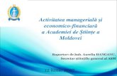 economico-financiară a Academiei de Științe a - asm.md hanganu 2016.pdf · economico-financiară a Academiei de Științe a ... Evaluarea activității organizațiilor din sfera
