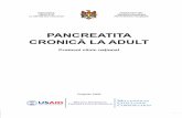 PANCREATITA - old.ms.gov.mdold.ms.gov.md/_files/6124-PCN-58%20PC.pdf · pancreatita cronică la persoanele adulte şi va servi drept bază pentru elaborarea protocoalelor instituţionale.
