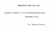 PREZENTARE DE CAZ -  · PDF filemicrosferocitaraereditara de la varstade 20 ani, cu ocaziainternariiintr-oclinicade boli infectioase, canddatoritaprezentei sindromului