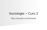 Sociologie – Curs 2 · PDF fileCurs 2: Procese de socializare şi identităţi sociale Lecturi: * Berger, Peter-L. şi Luckman, T. (1999). Construirea socială a realităţii