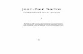 Jean-Paul Sartre · PDF fileScopul meu în cele ce urmează este să expun o apărare a existenţialismului în faţa mai multor reproşuri care i-au fost aduse. Mai întâi, i s-a