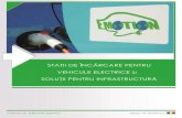 STAŢII DE ÎNCĂRCARE PENTRU VEHICULE ELECTRICE Ş · PDF filecarcare pentru vehicule electrice, usor de utilizat si in- ... Retele de benzinarii: E-Motion Electric va ofera conceptul