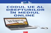 CODUL UE AL DREPTURILOR ÎN MEDIUL ONLINE · PDF fileexclusiv mediului digital, fiind dispersate în diverse directive, regulamente și convenții ... Persoanele fizice au dreptul