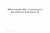 Manual de vanzare pentru Firma X - training-vanzari.rotraining-vanzari.ro/wp-content/uploads/2010/02/Manual-de-vanzare... · SC.....Sales Consultant OM ... intr-o zi, numar de vanzari