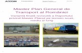 Master Plan General de Transport al României - mt.gov.ro · PDF fileconstituie un instrument strategic de planificare a intervențiilor majore (pr oiecte și alte acțiuni) ce sunt