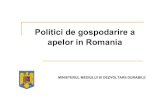 Politici de gospodarire a apelor in Romania national 2007/Presentations... · regularizare a cursurilor de apa in corelare cu conservarea zonelor umede amenajarea torentilor, ...