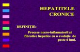 DEFINIŢIE: Procese necro-inflamatorii şi fibrotice ... · PDF file♦ contraindicaţii: forme nereplicative, transaminaze normale, leuco-trombocitopenie, tulburări psihice, ciroză