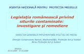 Legislaţia românească privind siturile contaminate ... · PDF fileoperatorul economic sau deţinătorul de teren asupra trecerii la etapa de investigare şi evaluare preliminară,