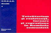 Totalitarism - cnsas.ro si rezistenta.pdf · 3 Consiliul Naţional pentru Studierea Arhivelor Securităţii Totalitarism şi rezistenţă, teroare şi represiune în România comunistă