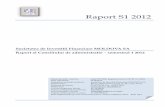 Raport S1 2012 - sifm.ro · PDF fileRAPORT AL CONSILIULUI DE ADMINISTRATIE S1 2012 3 Cuprins 1. Analiza activitatii 1.1 Descrierea activitatii de baza 1.2 Informatii generale