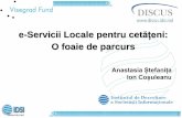 e-Servicii Locale pentru cetățeni - IDSI · PDF 2 Serviciu/ e-serviciu/ foaie de parcurs Termenul ”Serviciu" (în sensul de prestare a serviciilor) - desfășurarea unei activități