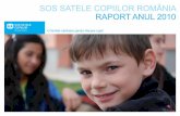 SOS SATELE COPIILOR ROMÂNIA RAPORT ANuL 2010 · PDF file12-13 Proiectul de Întărire a Familiei 14 Educaţie ... servicii pe baza planului de ... Comunităţile de Tineri au implementat