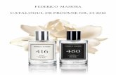 CATALOGUL DE PRODUSE NR. 24 2016 - Acasă - FM · PDF fileNOI COMPOZIŢII DE PARFUMARE Cele douăzeci de noi parfumuri PURE au fost create din inspiraţii extrase din mai multe domenii