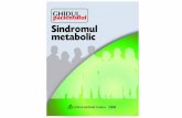 Sindromul Metabolic - ghidulpacientului.roghidulpacientului.ro/pdf/sindromul_metabolic.pdf · HDL-colesterolul este mai mic de 40mg/dl (1,03mmol/L) pentru femei [i mai mic de 50mg/dl