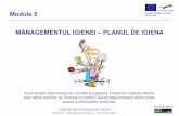 Module 5 MANAGEMENTUL IGIENEI – PLANUL DE · PDF fileImplicatiile HACCP la firmele de curatenie 2 Modulul 5 - Managementul igienei - Planul de igiena Cuprins • Sisteme de management
