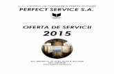 S. C. CENTRUL DE FORMARE ŞI PERFECłIONARE · PDF fileS. C. CENTRUL DE FORMARE ŞI PERFECłIONARE PERFECT SERVICE S.A. OFERTA DE SERVICII 2015 Şos. OlteniŃei nr. 36, bl 5D, sector