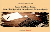 Presa din Hunedoara. Contribuții privind jurnalismul de ... · PDF fileIntroducere ... hunedoreană a existat şi există jurnalism şi jurnalişti de investigaţie de calitate. Studiul