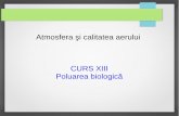 Atmosfera şi calitatea aerului CURS XIII Poluarea biologicămarius.mihasan/teaching/pdfs/atmosphere... · Definiţia poluării biologice Poluarea biologică – este un termen ce