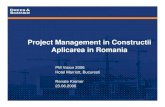 Project Management in Constructii Aplicarea in Romaniapmvision.ro/prezentari2006/4.pdf · Managementul proiectelor Consultanta Consultanta in PPP Proiectare toate specialitatile Asistenta