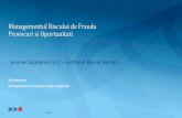 Managementul Riscului de Frauda Provocari si · PDF fileManagementul Riscului de Frauda Provocari si Oportunitati Summer Academy 2017 – Institutul Bancar Roman Alin Becheanu Sef
