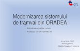 Modernizarea sistemului de tramvaie din ORADEArailwaypro.com/forum/2017/presentations/i-csuzi.pdf · de tramvai din ORADEA ... Sistem de fleet management ~ î ì ì9 şi E-ticketing