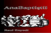 abaptistvoice.comabaptistvoice.com/Romana/carti/Anabaptistii.pdf · fiecare membru este responsabil înaintea lui Dumnezeu ... Ei sustineau de asemenea Noul Testament ca unicã autoritate